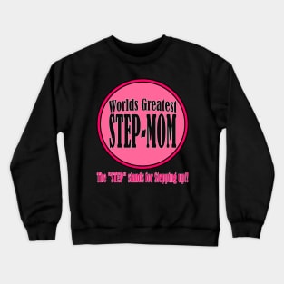 Worlds Greatest Step-Mom Crewneck Sweatshirt